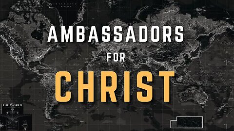 Ambassadors For Christ - Pastor Bruce Mejia