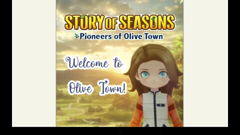 Welcome to Olive Town!-Story of Seasons Pioneers of Olive Town #1