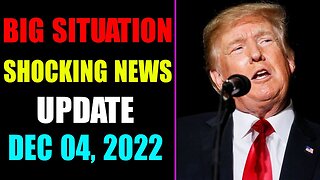 BIG SITUATION SHOCKING NEWS UPDATE OF TODAY'S DECEMBER 04, 2022