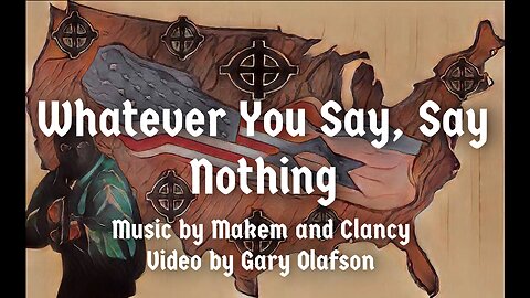 Whatever You Say, Say Nothing (Lyric Video)