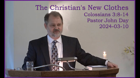 "The Christian's New Clothes", (Colossians 3:8-14), 2024-03-10, Longbranch Community Church