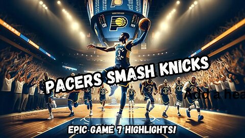 Pacers Make History in EPIC Game 7 Win Against Knicks!