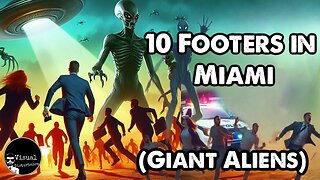 10 Footers in Miami (Giant Aliens)
