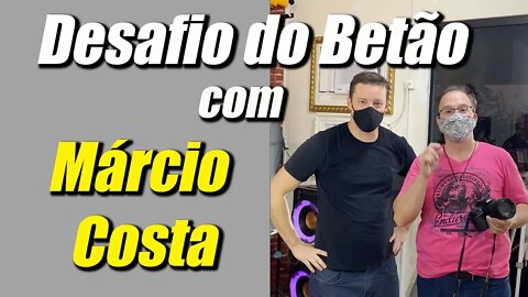 Desafio do Betão #2 com Márcio Costa