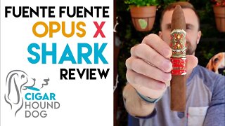 Fuente Fuente Opus X Shark (2019) Cigar Review