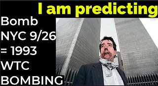 I am predicting: Bomb in NYC on Sep 26 = 1993 WTC BOMBING PROPHECY