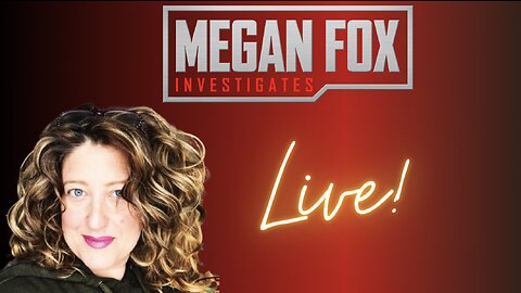 Megan Fox Live! Let's Talk About Fake News and Munchausen Syndrome By Proxy