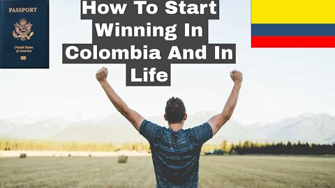 How To Start Winning In Colombia And In Life | Episode 218