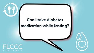 Can I take diabetes medication while fasting?