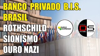 BIS (Banco Central dos Bancos Centrais) e o Brasil | Rothschilds, Ouro Nazi e $I0Ni$M0