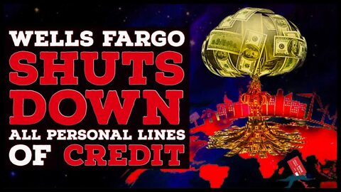 Wells Fargo Shuts Down All Existing Personal Lines Of Credit