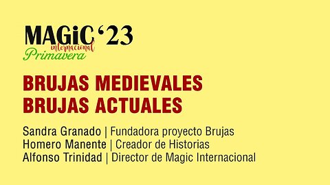 BRUJAS MEDIEVALES, BRUJAS ACTUALES - S. Granado y H. Manente ( Magic'23 Primavera )