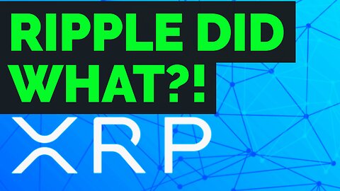 XRP Ripple did THIS when no one was paying attention...