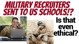 US military goes to schools to recruit kids!? WTF?