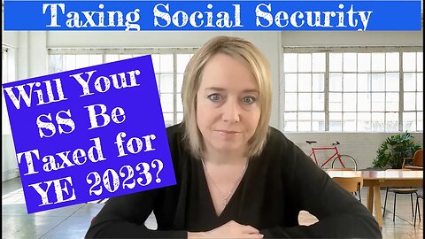 MUST KNOW - 2023 Taxation Rule on Your Social Security Benefits for 2023?