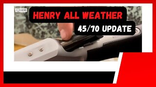 Henry all weather 45/70 update.