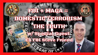 FBI, MAGA, DOMESTIC TERRORISM W/ SPECIAL GUEST FBI WHISTLEBLOWER STEVE FRIEND ON THE BIG MIG |EP150