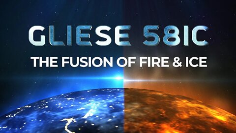 The Fusion of Fire & Ice - Gliese 581c
