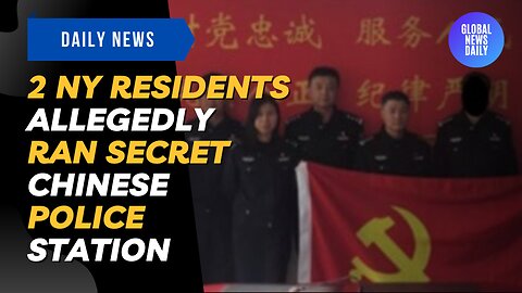 2 NY Residents Allegedly Ran Secret Chinese Police Station