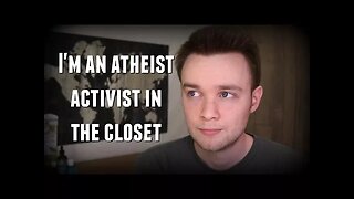 I'm an Atheist Activist in the Closet