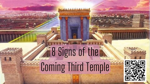 8 Signs of the Coming Third Temple in Jerusalem