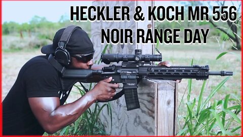 HECKLER & KOCH MR 556 | NOIR RANGE DAY