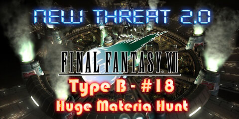 Final Fantasy VII New Threat 2 0 Type B #18 Huge Materia Hunt