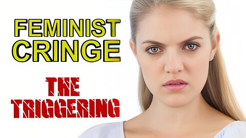 BEST FEMINIST CRINGE COMPILATION (The Triggering)
