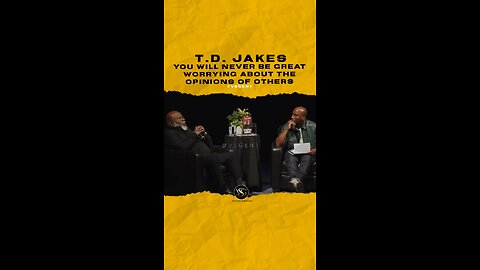#tdjakes You will never be great worrying about the opinions of others
