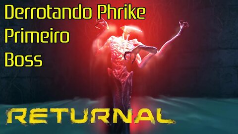 Returnal - Como derrotar Phrike primeiro chefe (Primeiro Bioma)