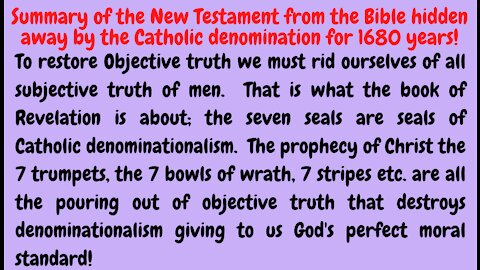 SUMMARY OF THE NEW TESTAMENT BIBLE HIDDEN AWAY BY THE CATHOLIC DENOMINATION FOR 1680 YEARS! THE HIDDEN MANNA FROM HEAVEN BURIED BENEATH THE VATICAN!