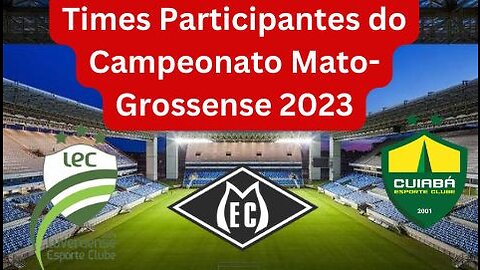 Times Participantes do Campeonato Mato-Grossense 2023