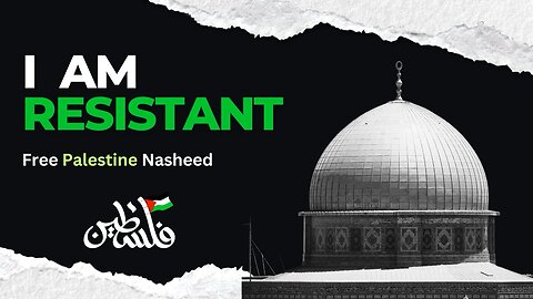 I am Resistant | The Best Ever Palestine Nasheed with lyrics by Muhammad Al Muqit | Free Palestine