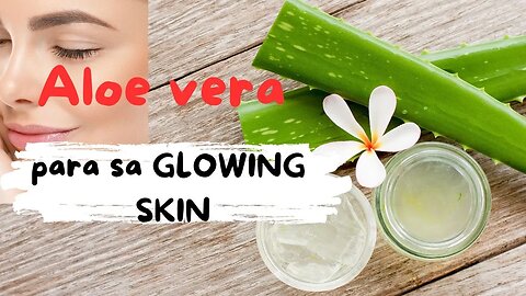 "Aloe Vera: Natural na Lunas sa Kutis na Walang Kapantay!"