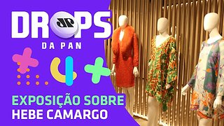 Exposição sobre HEBE CAMARGO | DROPS Da Pan - 05/03/20