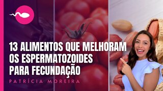 COMO MELHORAR A QUALIDADE DOS ESPERMATOZOIDES? ALIMENTOS QUE DEIXAM OS ESPERMATOZOIDES MAIS FORTES