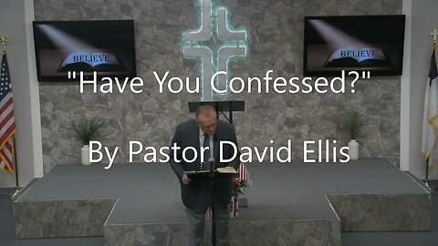 "Have You Confessed" By Pastor David Ellis