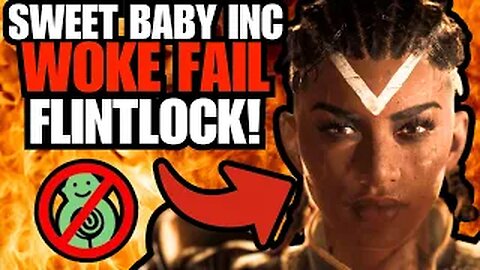 Flintlock Fails Big Time Thanks to Sweet Baby Inc.!