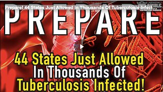 Prepare! 44 States Just Allowed In Thousands Of Tuberculosis Infected