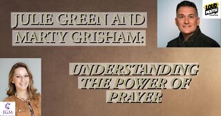 Prayer | Julie Green Interviews Marty Grisham | Loudmouth Prayer