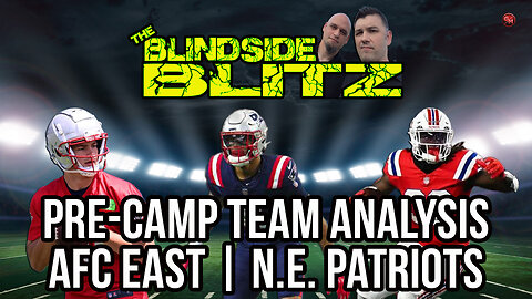 NFL Pre-Camp Team Analysis | AFC East | New England Patriots