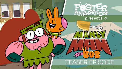 Manly Man & Bob Teaser Episode