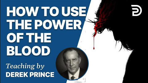 📌 How To Apply The Blood - Derek Prince