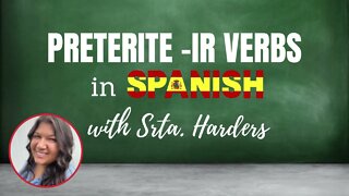 Conjugating Preterite -IR Verbs in Spanish with Srta. Harders