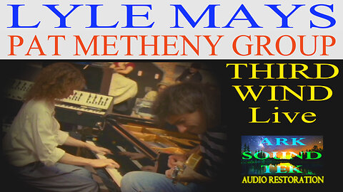 Lyle Mays & Pat Metheny Group 'Third Wind' live 1991 restored by arksoundtek 2024