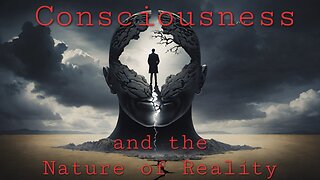 Consciousness and the nature of reality