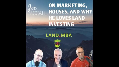 EP: 29 Joe McCall on Marketing, Housing and Why He Loves Land Investing
