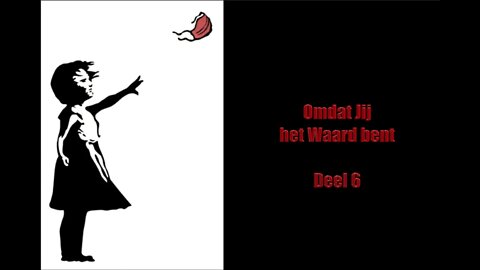 Omdat Jij het Waard bent - Deel 6