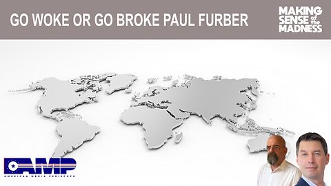 Go Woke or Go Broke with Paul Furber