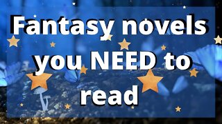 Fantasy Novels You Need To Read